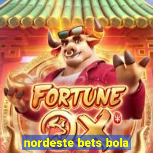 nordeste bets bola